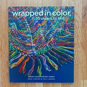 Wrapped in Color - 30 Shawls to Knit